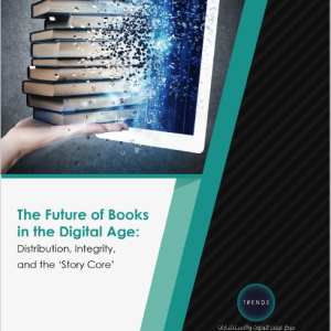 The Future of Books in the Digital Age: Distribution, Integrity, and the ‘Story Core’