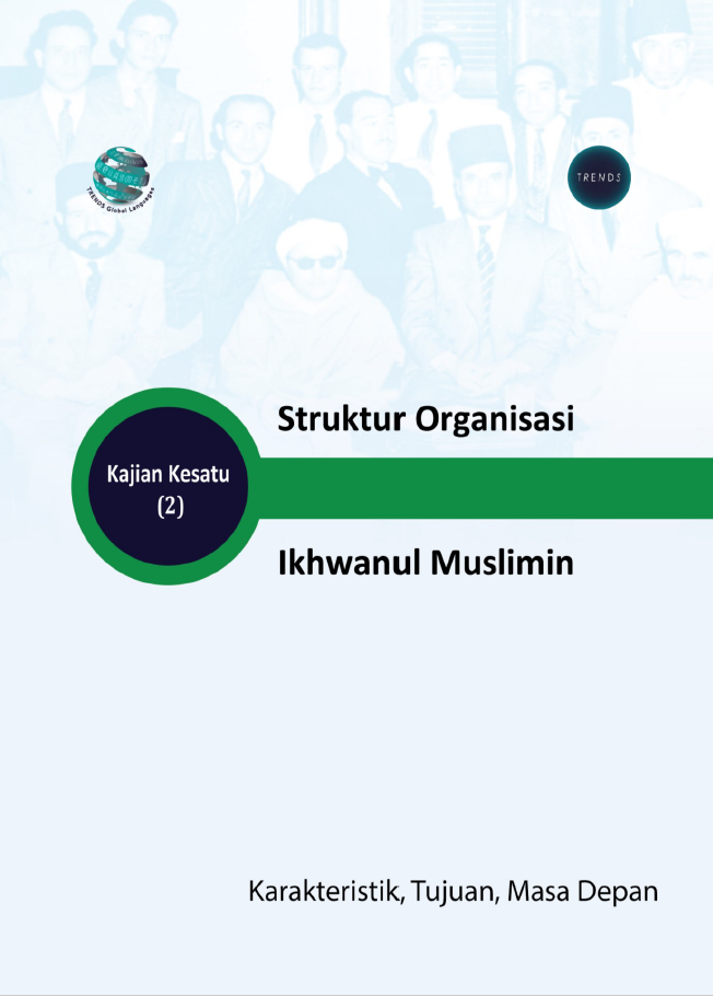 Struktur Organisasi Ikhwanul Muslimin Karakteristik, Tujuan, Dan Masa Depan