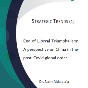 STRATEGIC TRENDS (1) : End of Liberal Triumphalism: A perspective on China in the post-Covid global order