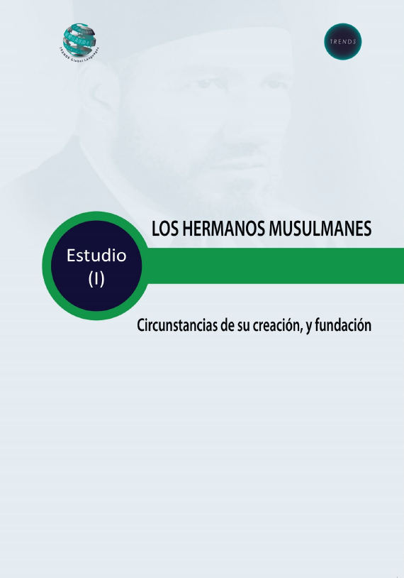 LOS HERMANOS MUSULMANES Circunstancias de su creación y fundación