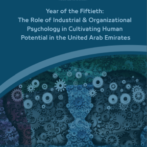 Year of the Fiftieth: The Role of Industrial & Organizational Psychology in Cultivating Human Potential in the United Arab Emirates