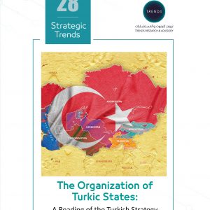 The Organization of Turkic States: A Reading of the Turkish Strategy in Central Asia