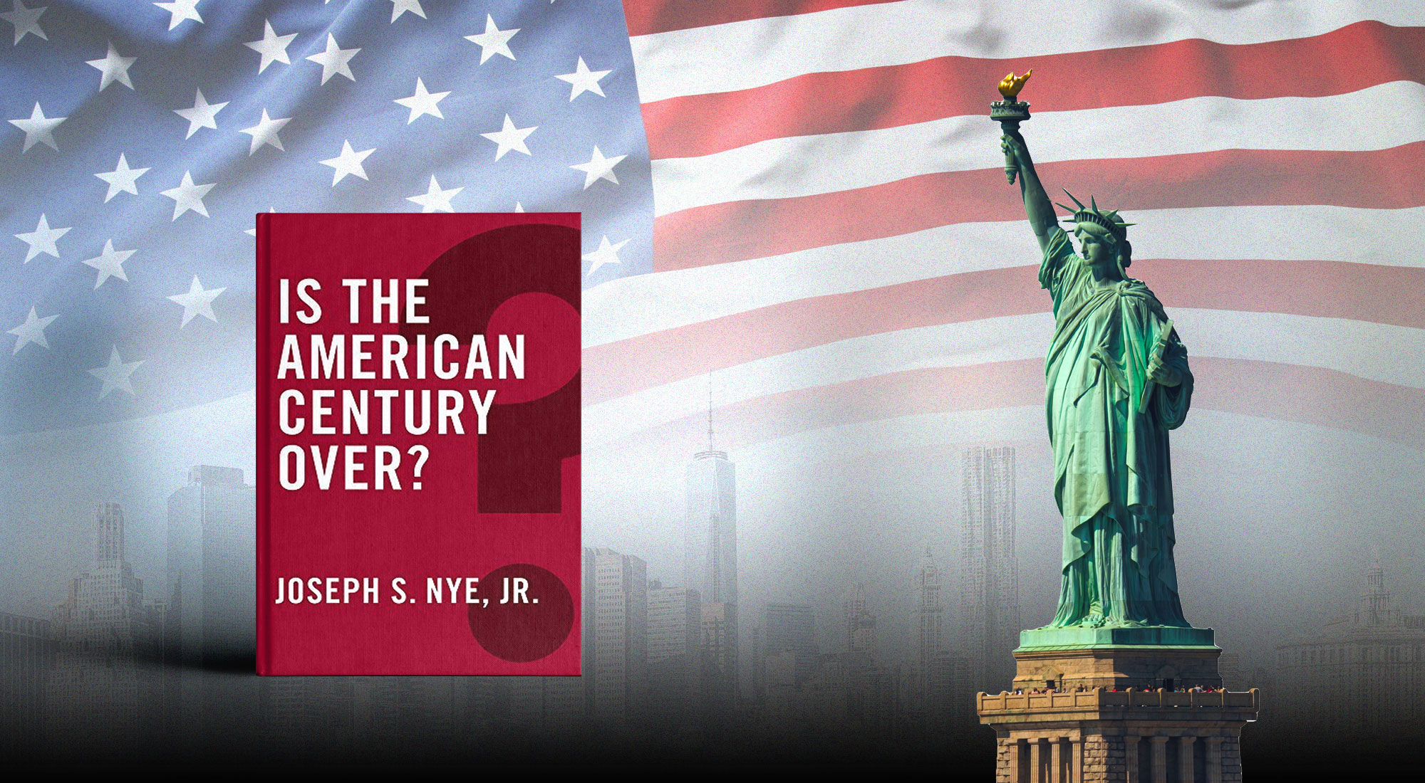 Power in Transition: Reflecting on Joseph Nye’s “Is the American Century Over?” Ten Years Later