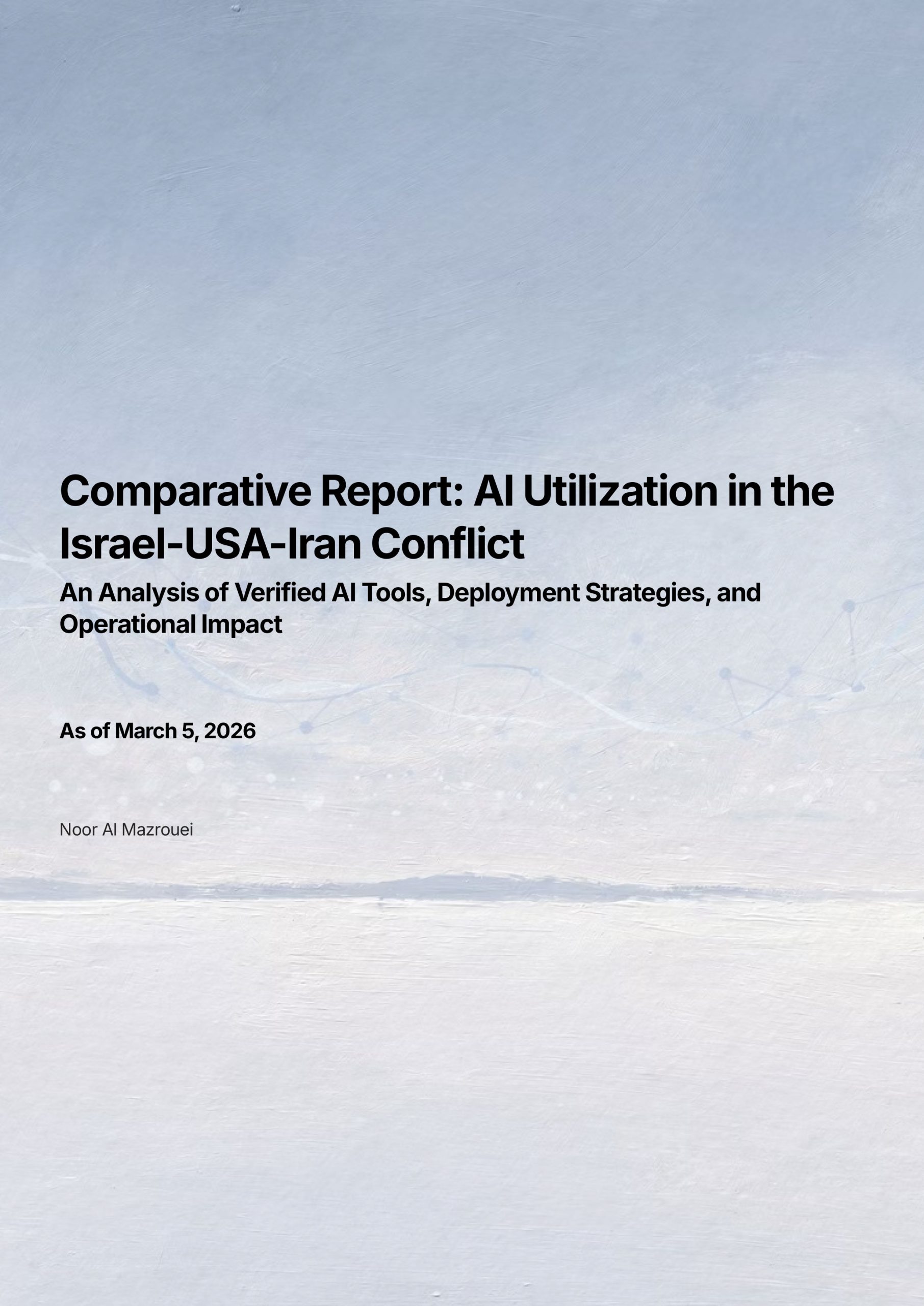 Comparative Report: AI Utilization in the Israel-USA-Iran Conflict