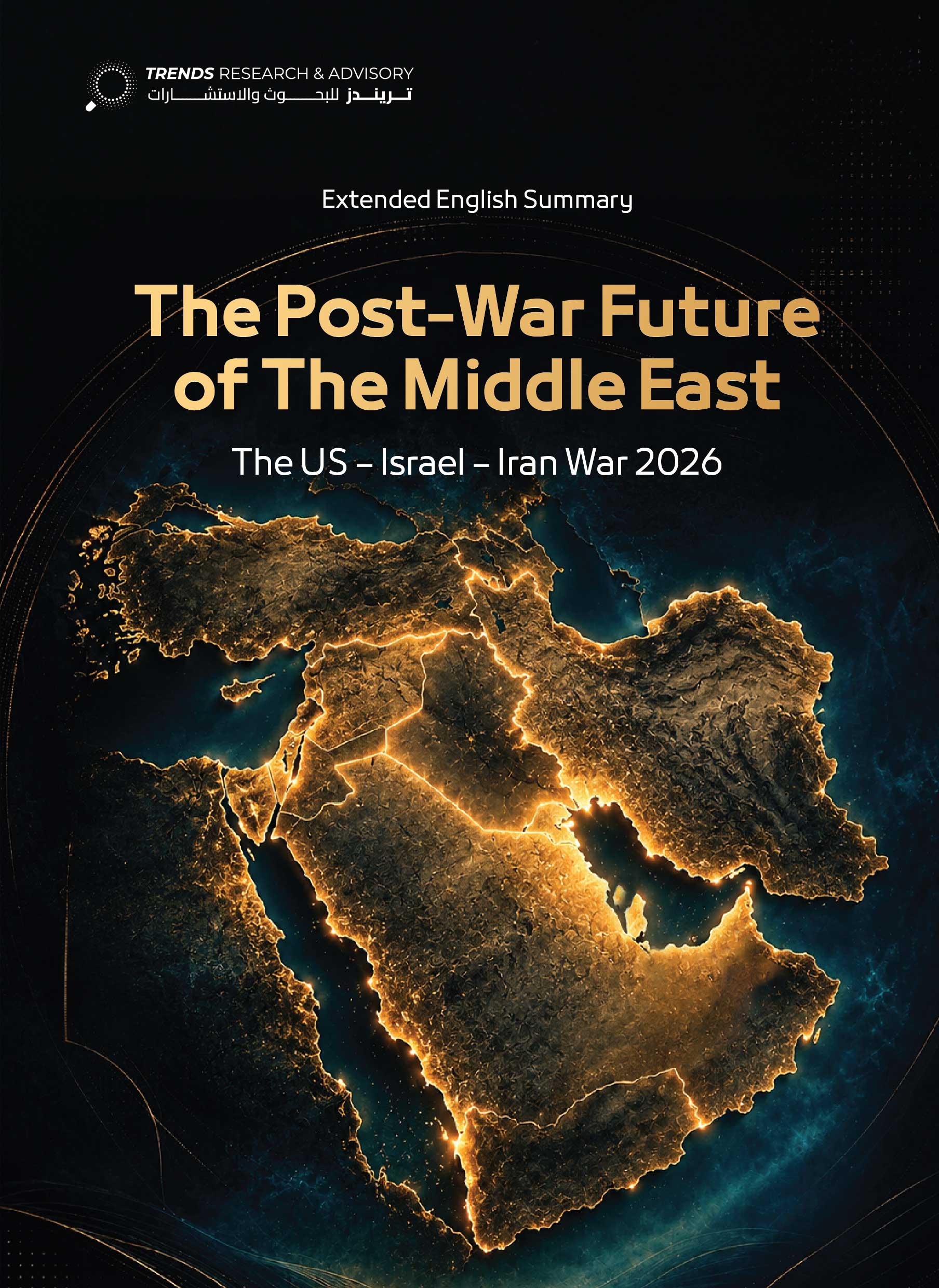 The Post-War Future of The Middle East: The US – Israel – Iran War 2026